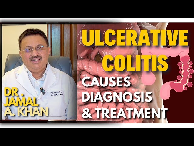 Understanding Ulcerative Colitis: Causes, Diagnosis and Treatment | Dr. Jamal A  Khan class=