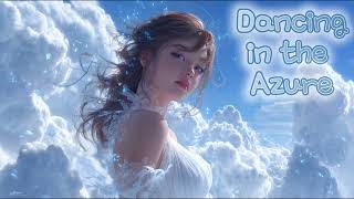 Dancing in the Azure - The Cloud Waltz / 힐링, 휴식, 노동요