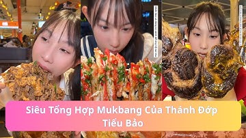 [ Phần 1 ] Siêu Tổng Hợp Mukbang Của Thánh Đớp Tiểu Bảo #mukbang #food #trending