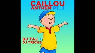 DJ Taj - Caillou Anthem Pt. 3 (feat. DJ Tricks) Resimi