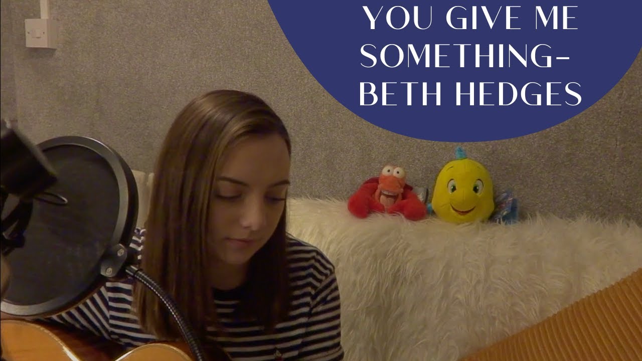 You Give Me Something- James Morrison (Cover) By Beth Hedges - YouTube