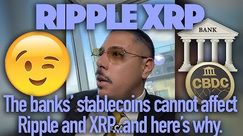 The Banks’ Stablecoins Cannot Affect Ripple & XRP, And Here’s Why