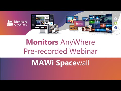 Monitors AnyWhere - Pre-recorded webinar - MAWi Spacewall