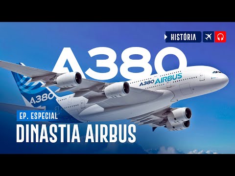 Senta Que Lá Vem História do Airbus A380 | EP. 1080