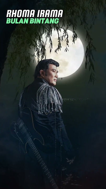 RHOMA IRAMA - BULAN BINTANG