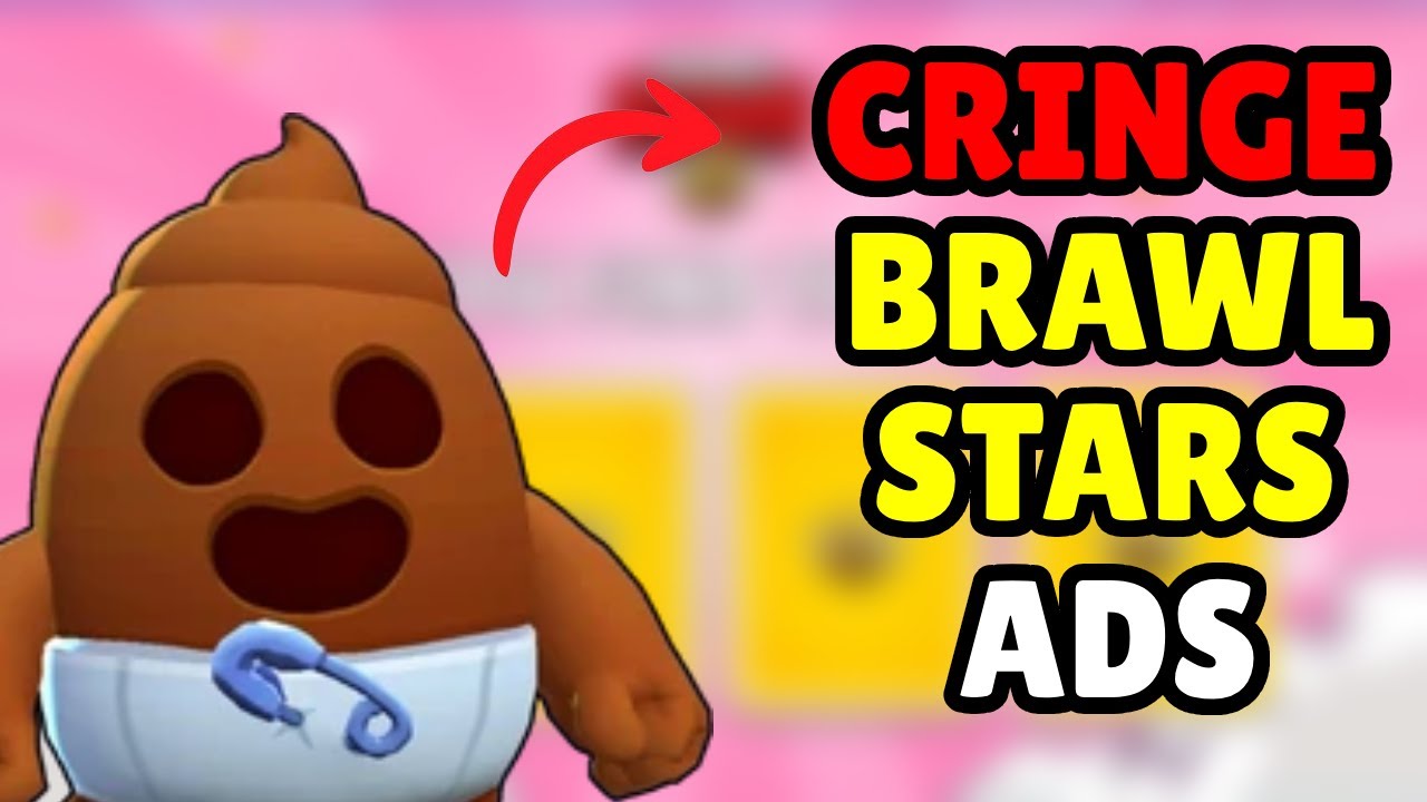 Brawl Stars Cringe Ads NEED to be Stopped... YouTube