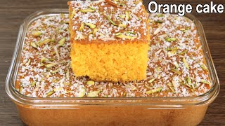 Soft and Spongy Orange Cake Recipe | Easy Orange Cake