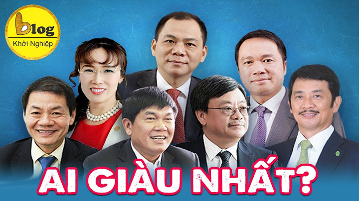 Top những người giàu nhất việt nam năm 2023 năm 2024