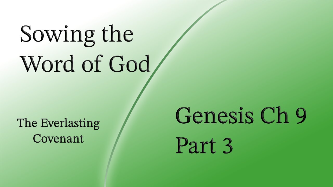 Genesis Chapter 9 Part 3: The Everlasting Covenant - YouTube