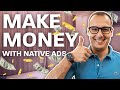 How to make Money Online 2022 with Native Advertising