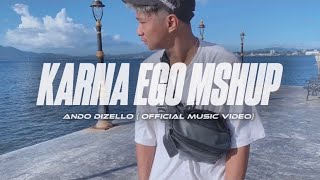 KARNA EGO MASHUP DAME UN GRR - Ando Dizello SADDISTAN JEDAGJEDUG VELOCITY