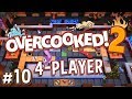 Overcooked 2 - #10 - TOO MUCH SCREAMING! (4 Player Gameplay)