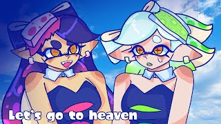 LETS GO TO HEAVEN || Splatoon squid sisters || NOT A SHIP||