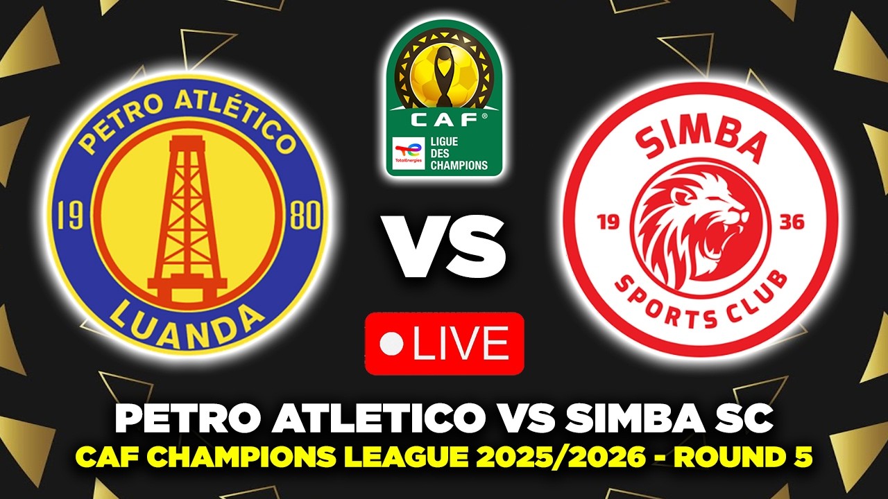 🔴 PETRO ATLETICO LUANDA VS SIMBA SC CAF CHAMPIONS LEAGUE 2025/26 PREVIEW, PREDICTIONS & HEAD TO HEAD