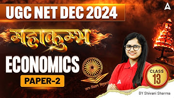 UGC NET Dec 2024 | Complete Paper 2 Economics Classes महाकुंभ Class 13 | By Shivani Sharma