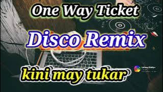 one way ticket | disco remix | kini may tukar