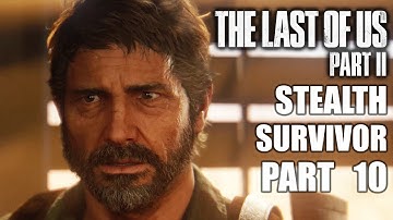 THE LAST OF US PART 2 Stealth Survivor Gameplay Walkthrough Part 10 – Broken Strings