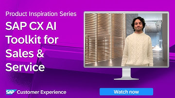 SAP CX AI Toolkit for Sales & Service | Product Inspiration Series