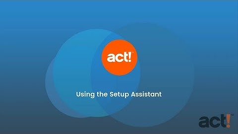 Act! Premium Training Video: Using the Setup Assistant