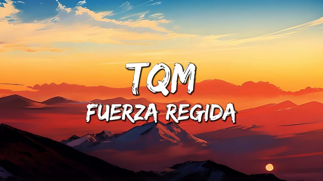 Fuerza Regida TQM (Letra/Lyrics) YouTube