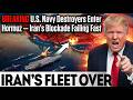 BREAKING: U.S. Navy Destroyers Enter Hormuz — Iran’s Blockade Failing Fastt