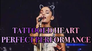 tattooed heart ariana grande perfect performance