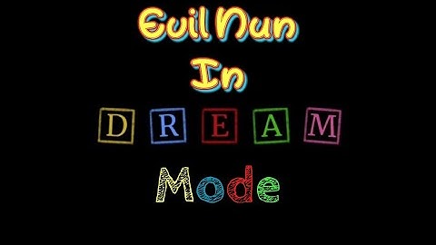 Evil Nun In Dream Mode