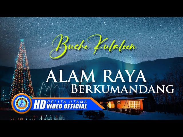 Buche Kulaleen - ALAM RAYA BERKUMANDANG || Selamat Natal 2022/2023 class=