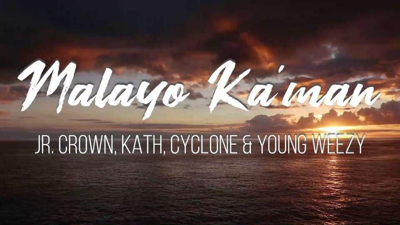 Malayo Ka Man - Jr.Crown, Kath, Cyclone & Young Weezy (Lyrics) // Chill