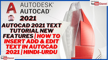 AutoCAD 2021 Text Tutorial New Features | How To Insert Add & Edit Text in AutoCAD 2021 | Hindi-Urdu