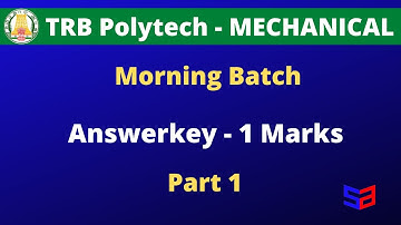 TRB Polytechnic Lecturer Mechanical Exam - 09.12.21 Morning Batch Answerkey (1 Marks) Part1 - Sparks