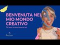 Benvenuta nel mio mondo creativo! 🎨 ✨ Chi sono | Cosa troverai in questo canale 🎬