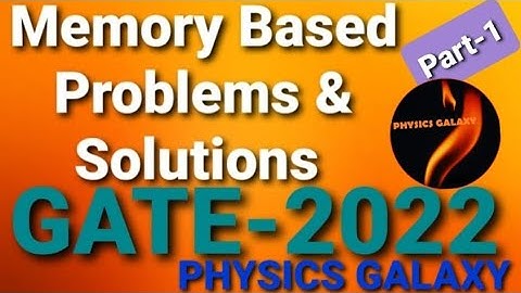 Memory Based Problems|GATE 2022|Part-1|Problems & Solutions|GATE 2022 PHYSICS|PHYSICS GALAXY|