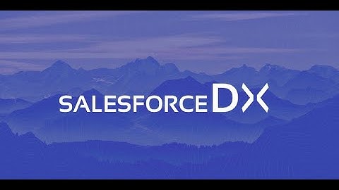 DX and Scratch Org setup - Salesforce Developer