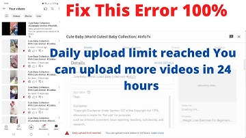 Fix This Error 100% Daily upload limit reached You can upload more videos in 24 hours