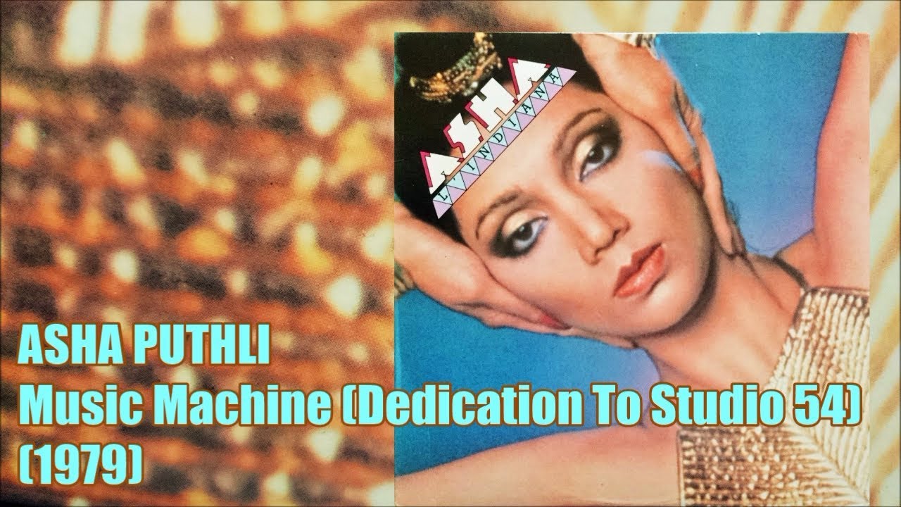 ASHA PUTHLI - Music Machine (Dedication To Studio 54) ('79) Disco *Richie Rivera akkorde