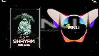 Khatu Wale Shyam ji Kamaal Ho Gaya Spl Mix DJ MR  x DJ SNU Remix