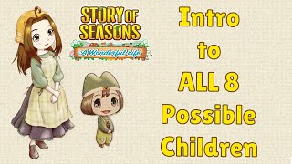 Intro to All 8 Story of Seasons A Wonderful Life Children!