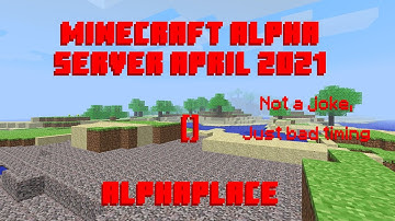 Minecraft Alpha Server April 2021 [] AlphaPlace