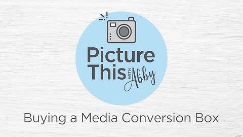 Picture This with Abby: "Buying a Media Conversion Box"