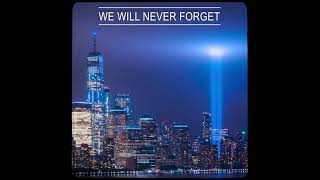 9/11 Memorial Video... We Will Never Forget