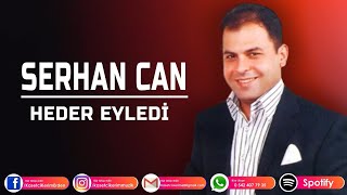 SERHAN CAN - HEDER EYLEDİ Resimi