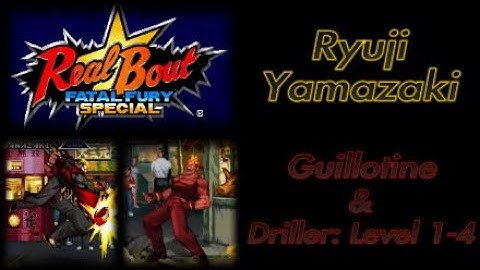 リアルバウト ⭐️餓狼伝説スペシャル (1997) - 山崎隆二 🐍 「ギロチン」 & 「ドリラー」 [レベル 1-4] 山崎隆二