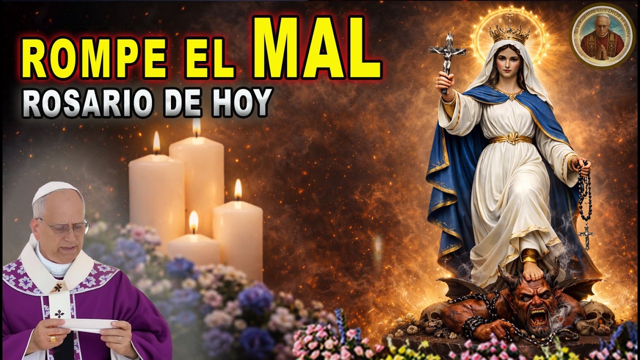 Reza Hoy El Rosario de Exorcismo a la Virgen María | Rompe Maldiciones y Expulsa el Mal