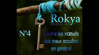 Rokya N'4 contre les nœuds des maux occultes en général