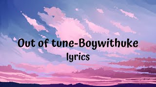 Boywithuke - Out of tune (Lyrics)