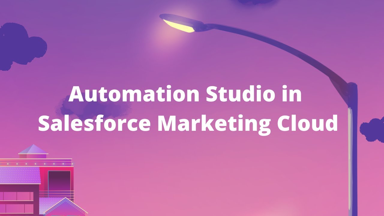 Automation Studio in Salesforce Marketing Cloud | #Salesforce #MarketingCloud