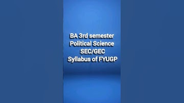 📚 BA 3rd Semester Political Science| FYUGP | SEC & GEC | SYLLABUS #nep2020 #viral #politicalscience