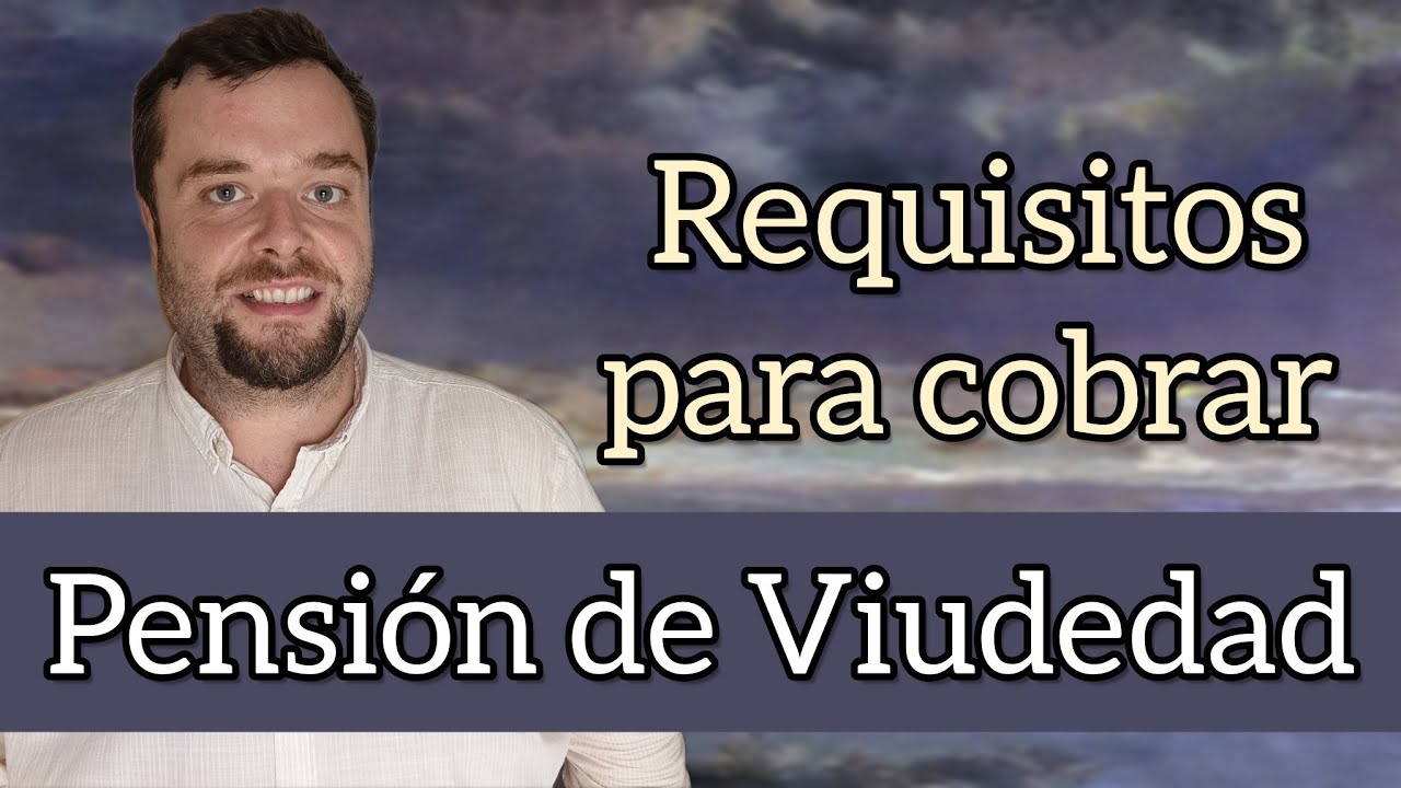 PENSIÓN DE VIUDEDAD 👉 Requisitos para cobrarla