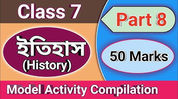 Class 7 History model activity task Part 8, Class VII Model activity Compilation